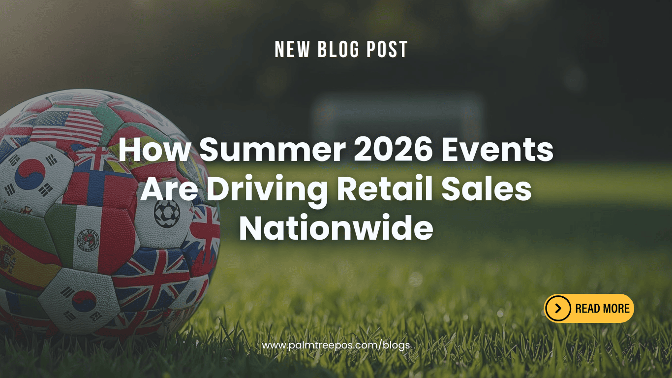 How Summer 2026 Events Are Driving Retail Sales Nationwide